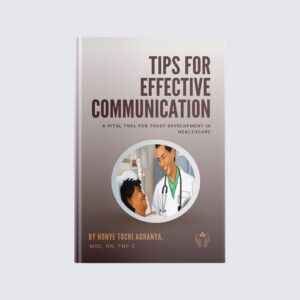 Tips for Effective Communication: A Vital Tool for Trust Development in Healthcare (E-Copy)